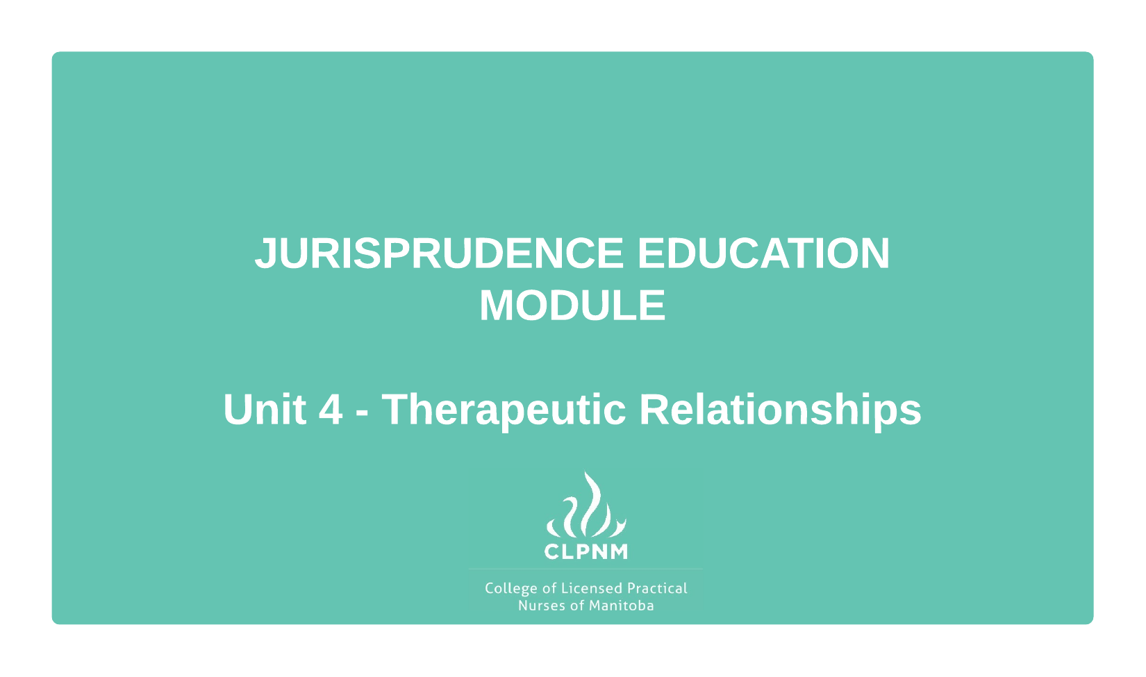 Unit 4: Therapeutic Relationships